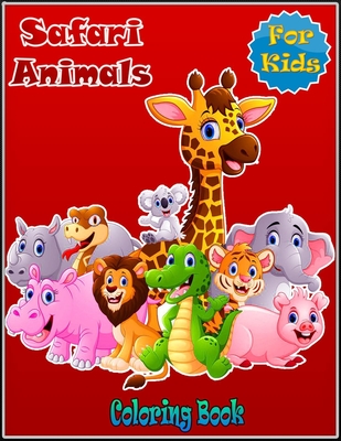 Download Safari Animals Coloring Book For Kids Safari Animals Coloring Book For Kids Safari Jungle Wild Life Wild Africa Animals Savannah Animals Nature Paperback A Great Good Place For Books