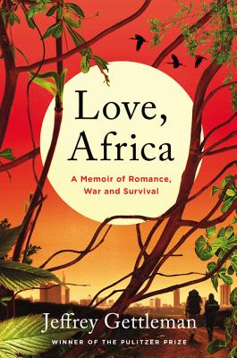 Love, Africa: A Memoir of Romance, War, and Survival Cover Image