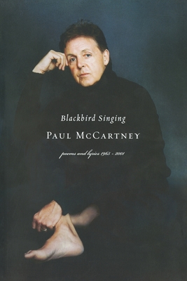 Blackbird Singing: Poems and Lyrics, 1965-1999 By Paul McCartney Cover Image
