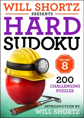 Will Shortz Presents Hard Sudoku Volume 8: 200 Challenging Puzzles