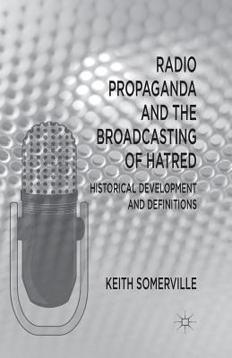Radio Propaganda and the Broadcasting of Hatred: Historical Development and Definitions Cover Image