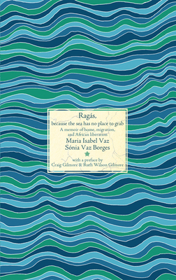 Ragás, Because the Sea Has No Place to Grab: A Memoir of Home, Migration, and African Liberation Cover Image