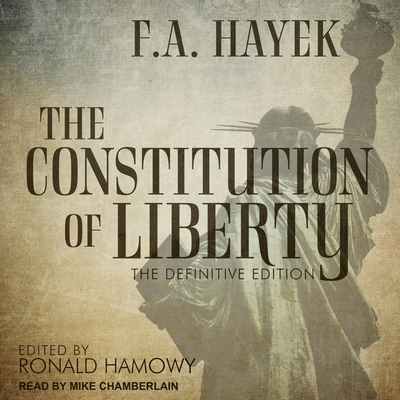 The Constitution of Liberty: The Definitive Edition (Collected Works of F. A. Hayek #17) Cover Image
