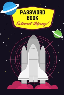 Password Book: Password Logbook With Spaceship To Protect Usernames and Passwords - Internet Password Book - Includes Alphabetical In Cover Image