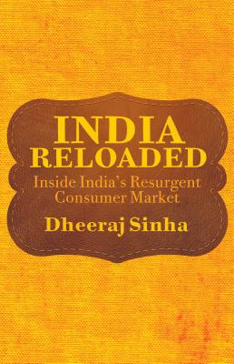 India Reloaded: Inside India's Resurgent Consumer Market By D. Sinha Cover Image