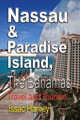 Nassau & Paradise Island, The Bahamas: Travel and Tourism Cover Image