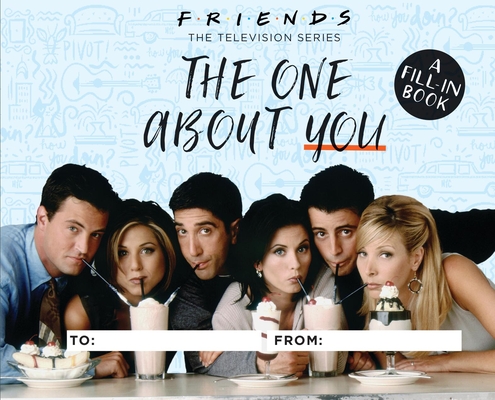 Friends: The One About You: A Fill-In Book By Shoshana Stopek Cover Image