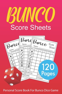 Bunco Score Sheets: Personal Bunco Score Cards for Bunco Dice Game Lovers Score Pads v1 By Loving World Score Sheets Cover Image
