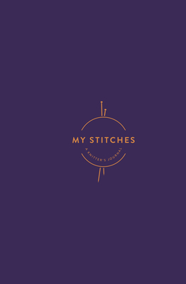 My Stitches: A Knitter's Journal