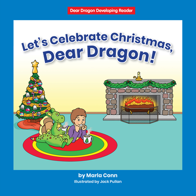 Let's Celebrate Christmas, Dear Dragon! (Beginning-To-Read: Dear Dragon Developing Readers)