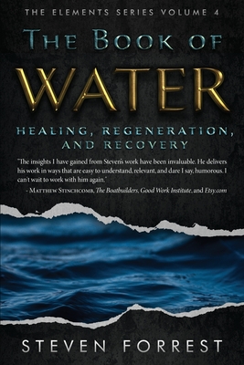 The Book of Water: Healing, Regeneration and Recovery (Elements #4)