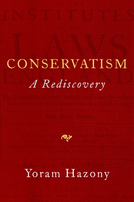 Conservatism: A Rediscovery By Yoram Hazony Cover Image