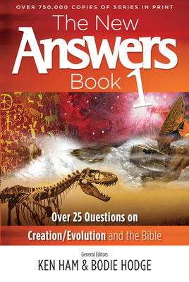 The New Answers Book 1: Over 25 Questions on Creation/Evolution and the Bible (New Answers (Master Books)) Cover Image