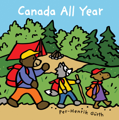 Canada All Year (Canada Concept Books) By Per-Henrik Gürth (Illustrator), Per-Henrik Gürth Cover Image