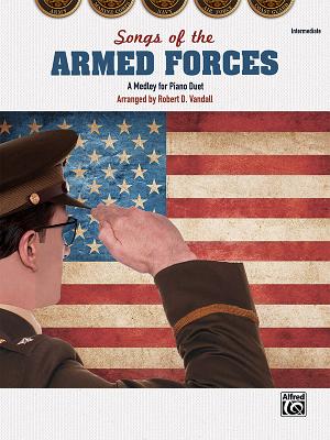 Songs of the Armed Forces: A Medley for Piano Duet, Sheet By Robert D. Vandall (Arranged by) Cover Image