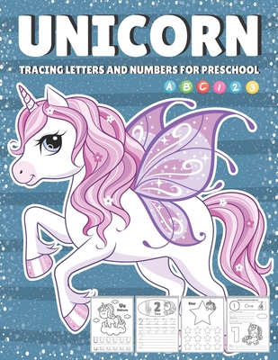 Tracing Letters And Numbers For Preschool: Learning With Unicorn Writing Practice, Shapes, Counting, Simple Words, Animals, Coloring And Activity Work (Kids Coloring Activity Books #1)