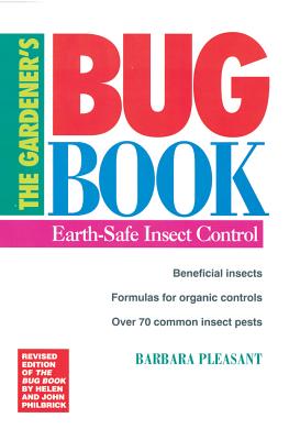 The Gardener's Bug Book: Earth-Safe Insect Control By Barbara Pleasant Cover Image