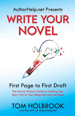 Write Your Novel: First Page to First Draft By Tom Holbrook Cover Image