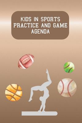 Kids In Sports Practice And Game Agenda: For Parents With Children In After School Sport Activities Cover Image