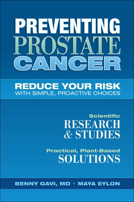 Preventing Prostate Cancer: Reduce Your Risk with Simple, Proactive Choices By Benny Gavi, Maya Eylon Cover Image