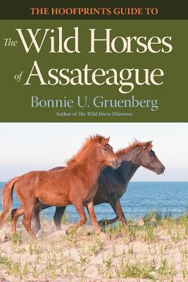 The Hoofprints Guide to the Wild Horses of Assateague By Bonnie U. Gruenberg, Bonnie U. Gruenberg (Photographer) Cover Image