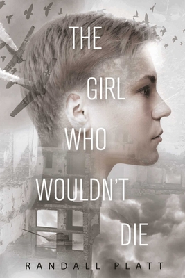 The Girl Who Wouldn't Die By Randall Platt Cover Image