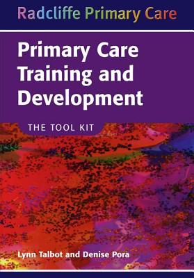 Primary Care Training and Development: The Tool Kit (Radcliffe Primary Care) Cover Image