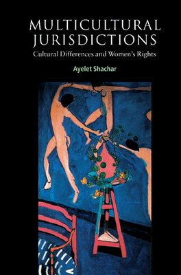 Multicultural Jurisdictions: Cultural Differences and Women's Rights (Contemporary Political Theory) Cover Image