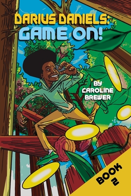 Darius Daniels: Game On!: Book Two in a Three-Book Series