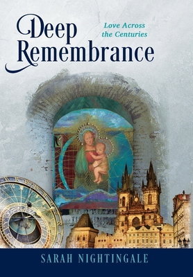 Deep Remembrance: Love Across the Centuries Cover Image