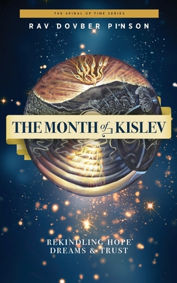 The Month of Kislev: Rekindling Hope, Dreams and Trust Cover Image