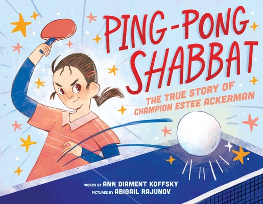 Ping-Pong Shabbat: The True Story of Champion Estee Ackerman Cover Image