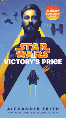 Victory's Price (Star Wars): An Alphabet Squadron Novel (Star Wars: Alphabet Squadron #3) Cover Image