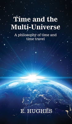 Time and the Multi-Universe: A philosophy of time and time travel Cover Image