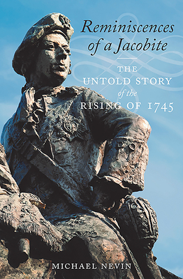 Reminiscences of a Jacobite: The Untold Story of the Rising of 1745 Cover Image