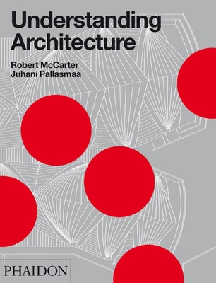 Understanding Architecture By Robert McCarter (Editor), Juhani Pallasma Cover Image