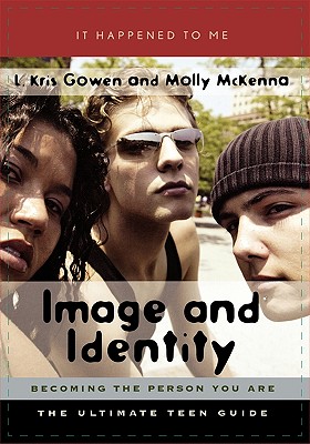 Image and Identity: Becoming the Person You Are (It Happened to Me #12) Cover Image