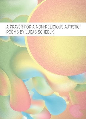 A Prayer for a Nonreligious Autistic By Lucas Scheelk Cover Image