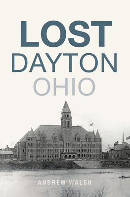 Lost Dayton, Ohio Cover Image