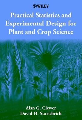 Practical Statistics and Experimental Design for Plant and Crop Science Cover Image