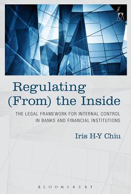 Regulating (From) the Inside: The Legal Framework for Internal Control in Banks and Financial Institutions Cover Image