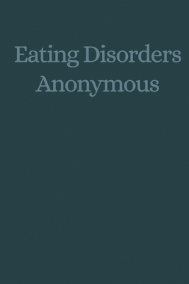 Eating Disorders Anonymous: The Story of How We Recovered from Our Eating Disorders Cover Image