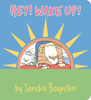 Hey! Wake Up! (Boynton on Board) By Sandra Boynton, Sandra Boynton (Illustrator) Cover Image