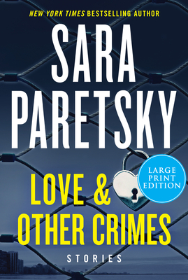 Love & Other Crimes: Stories By Sara Paretsky Cover Image