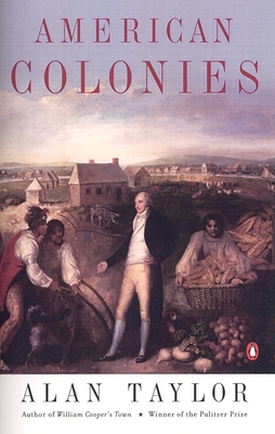 American Colonies: The Settling of North America (The Penguin History of the United States, Volume 1)