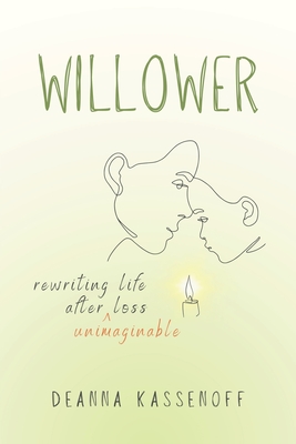 Willower: Rewriting Life After Unimaginable Loss Cover Image