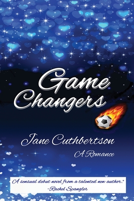 Game Changers: A Romance By Jane Cuthbertson Cover Image