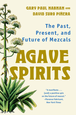 Agave Spirits: The Past, Present, and Future of Mezcals Cover Image