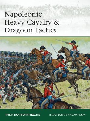 Napoleonic Heavy Cavalry & Dragoon Tactics (Elite) Cover Image