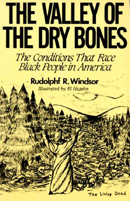 The Valley of the Dry Bones: The Conditions That Face Black People in America Today Cover Image